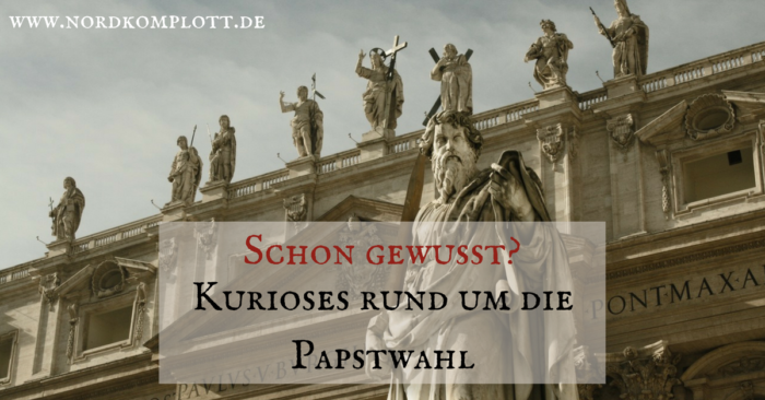 Schon gewusst? Kurioses rund um die Papstwahl