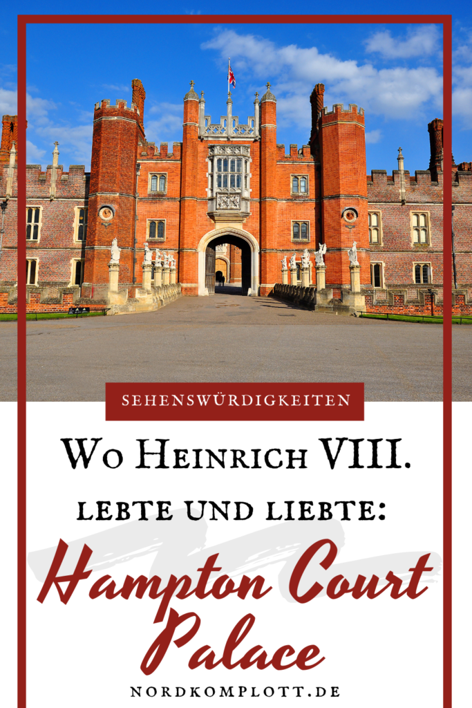 Wo Heinrich VIII. lebte und liebte: Hampton Court Palace