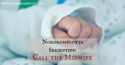 Nordkomplotts Serientipp: Call the Midwife