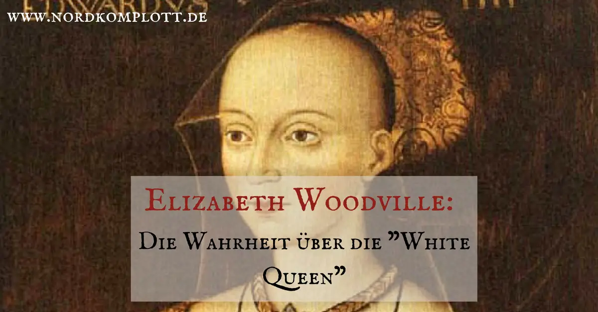 Elizabeth Woodville: Die Wahrheit über die "White Queen"