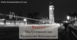 Brexit: Der Untergang des Vereinigten Königreichs?