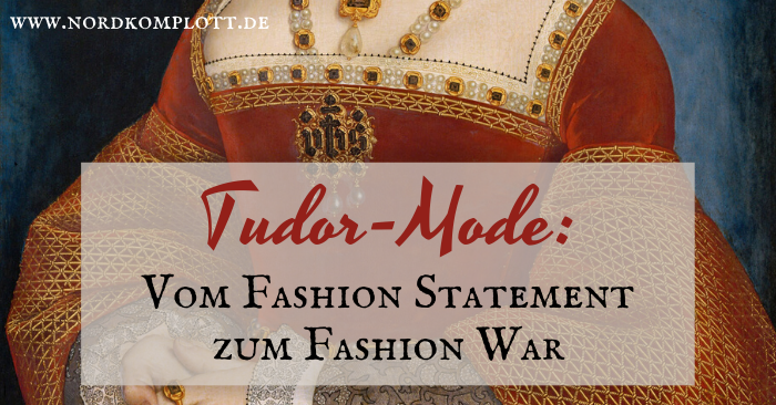Tudor Mode Vom Fashion Statement Zum Fashion War